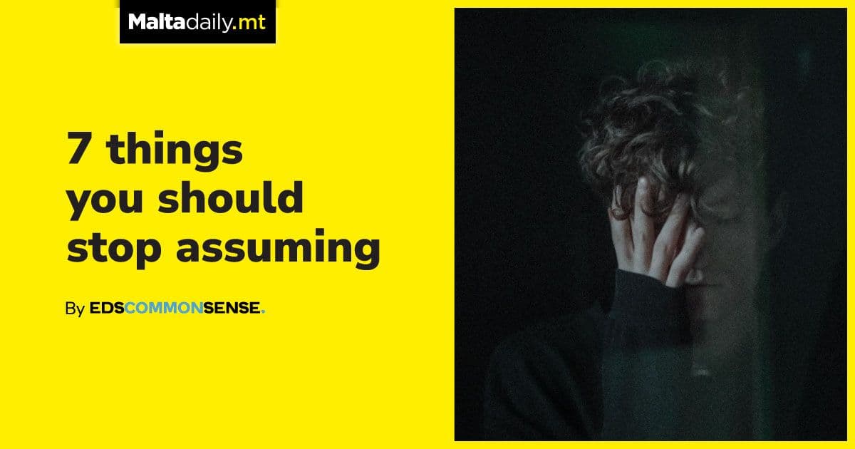 7 things you should stop assuming | by Ed’s Common Sense