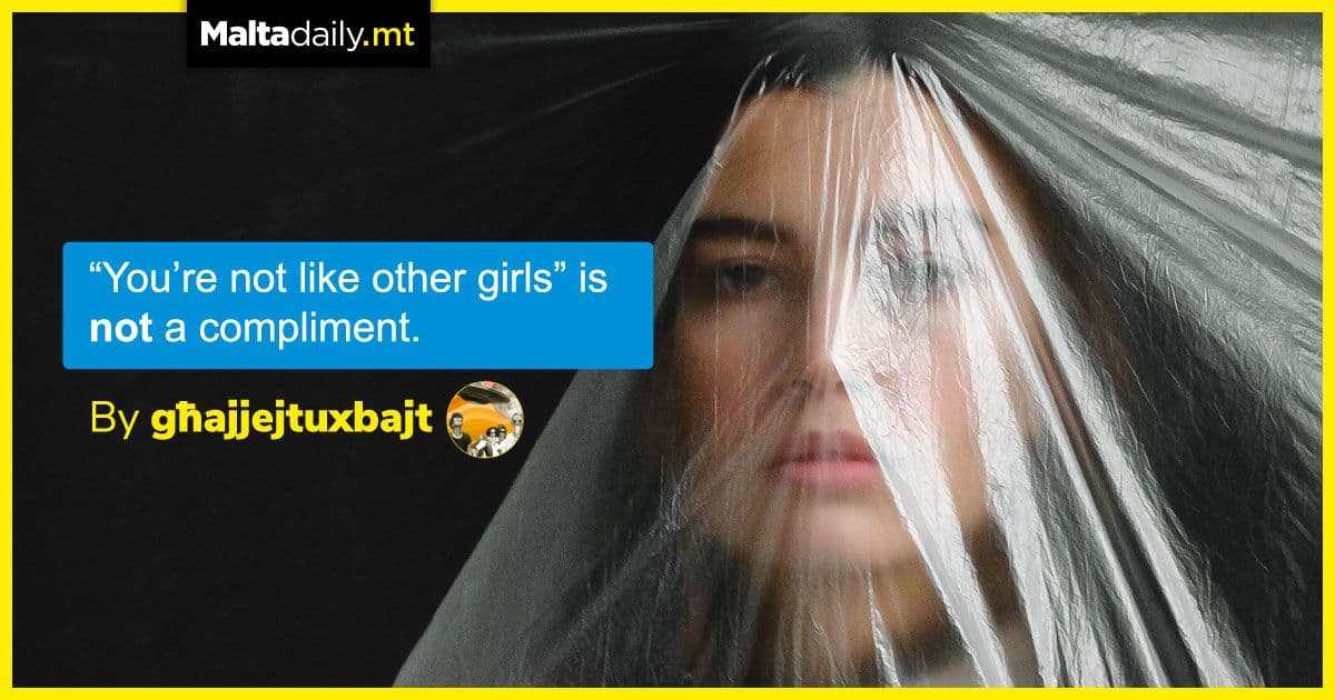 “You’re not like other girls” is not a compliment | by Għajjejt u Xbajt