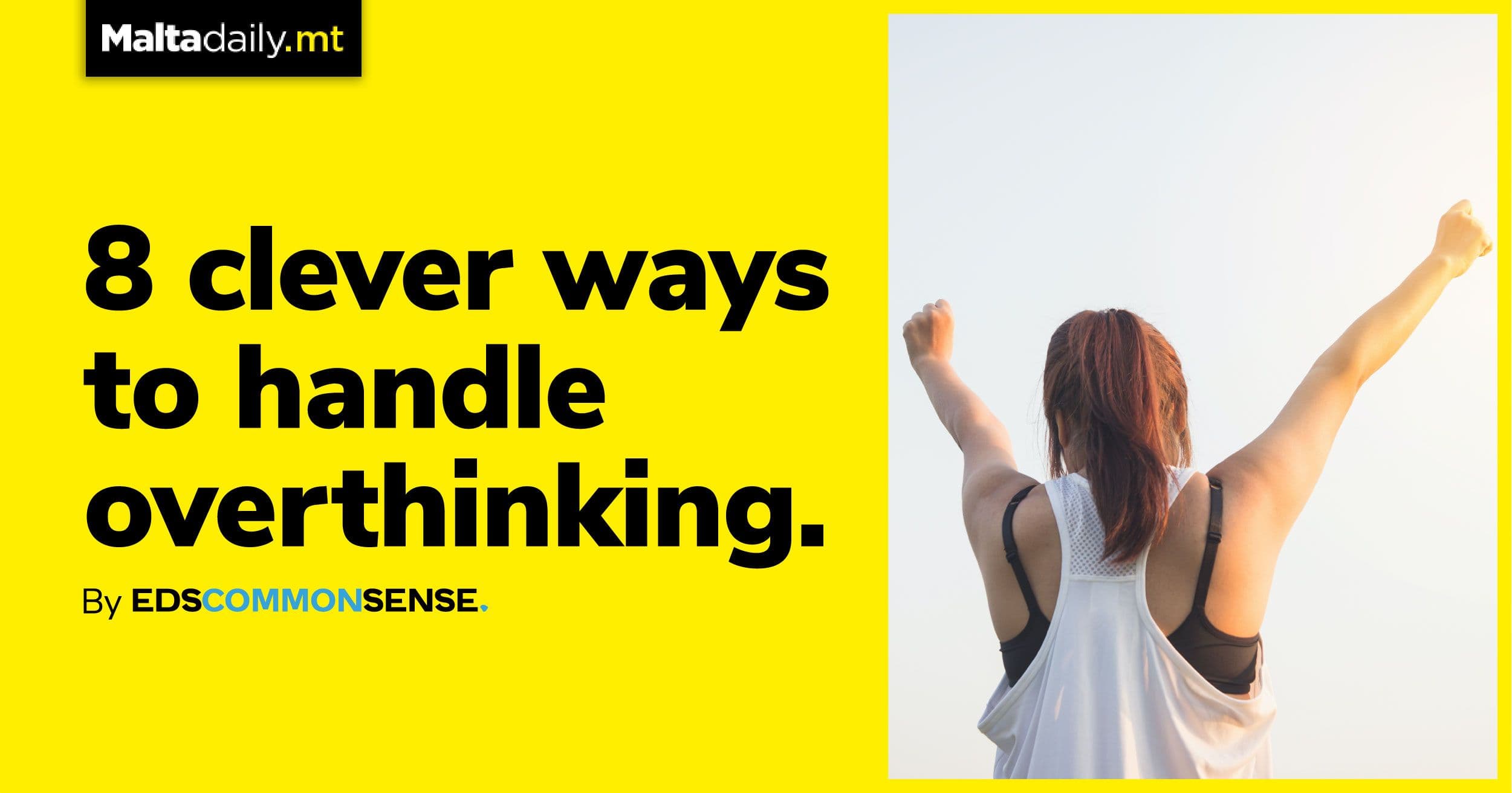 8 clever ways to handle overthinking