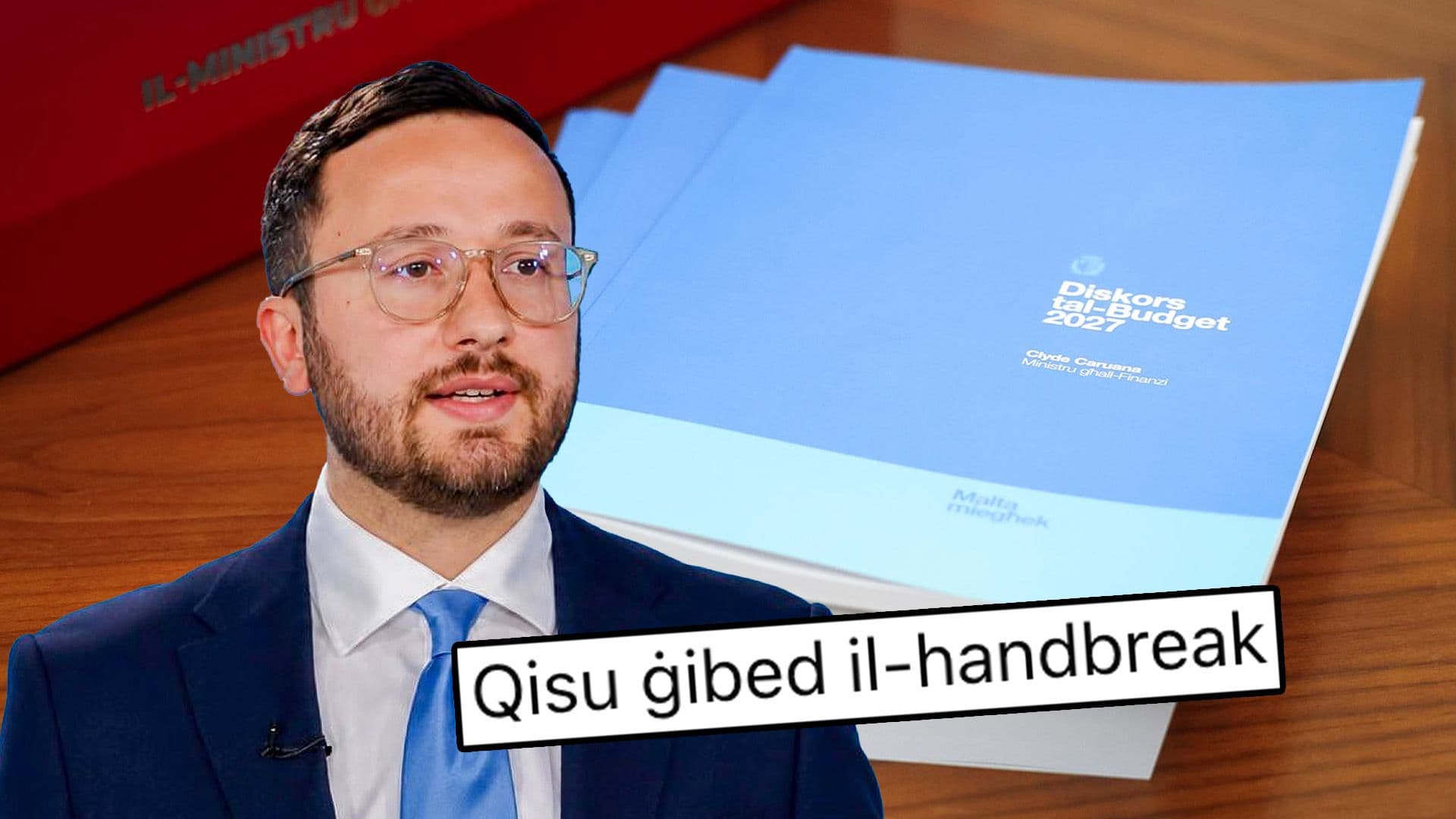 “Qisu Ġibed Il-Handbreak”, Says PN MP Darren Carabott On Budget 2027