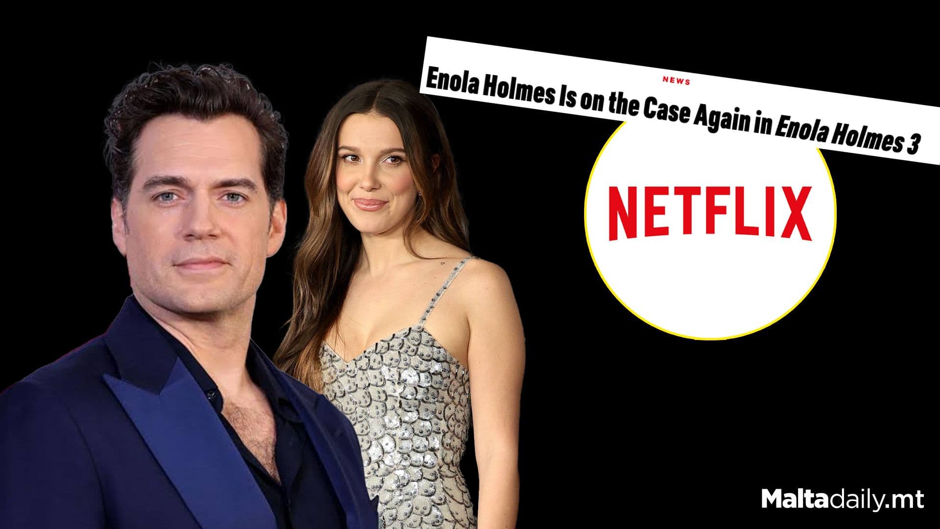 Malta Makes International Headlines with Netflix Production Starring Henry Cavill And Millie Bobby Brown