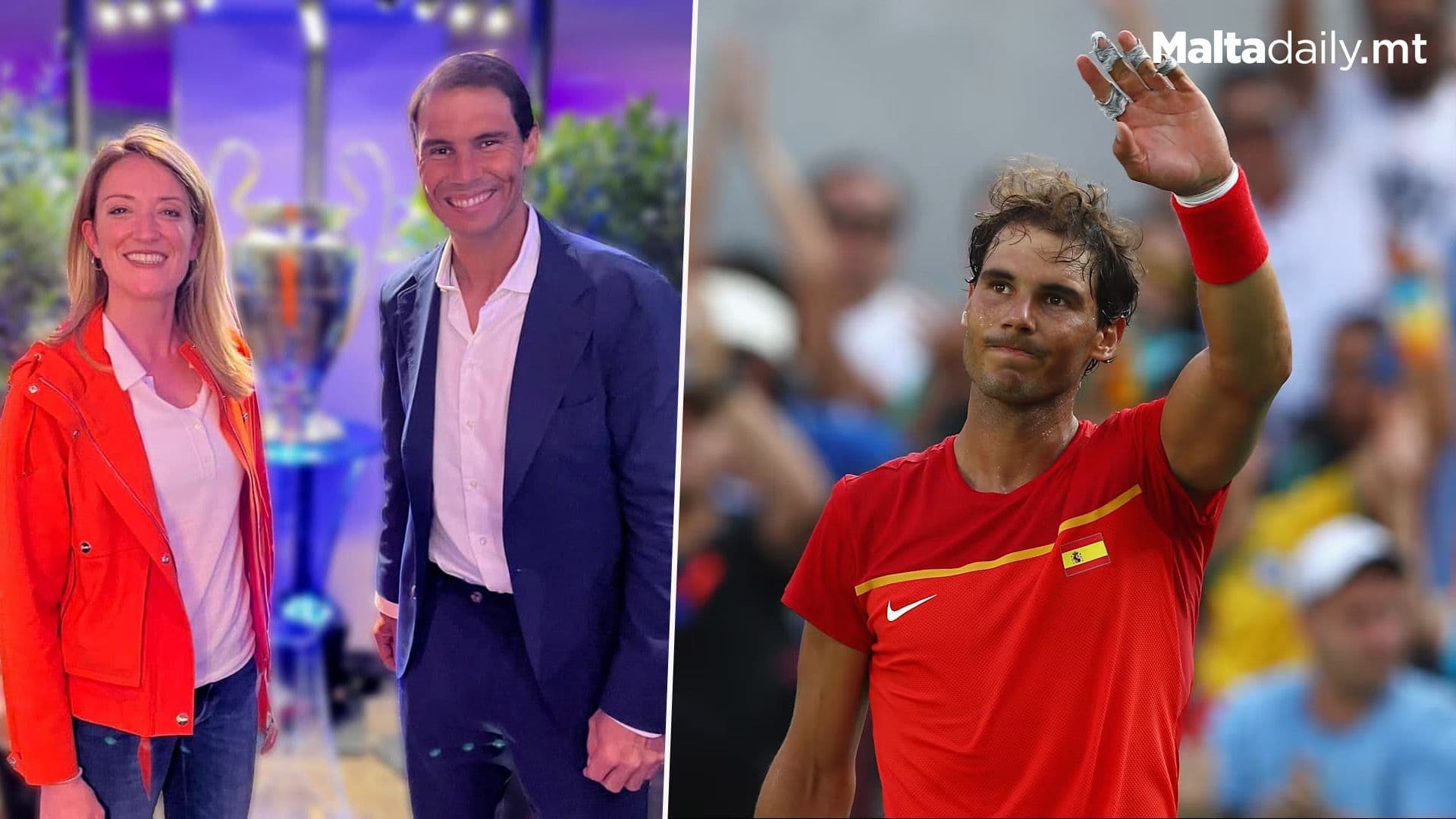 European Parliament President Roberta Metsola Pays Tribute To Tennis Legend Rafael Nadal