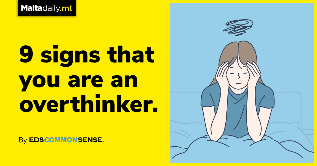 9 signs that you are an overthinker