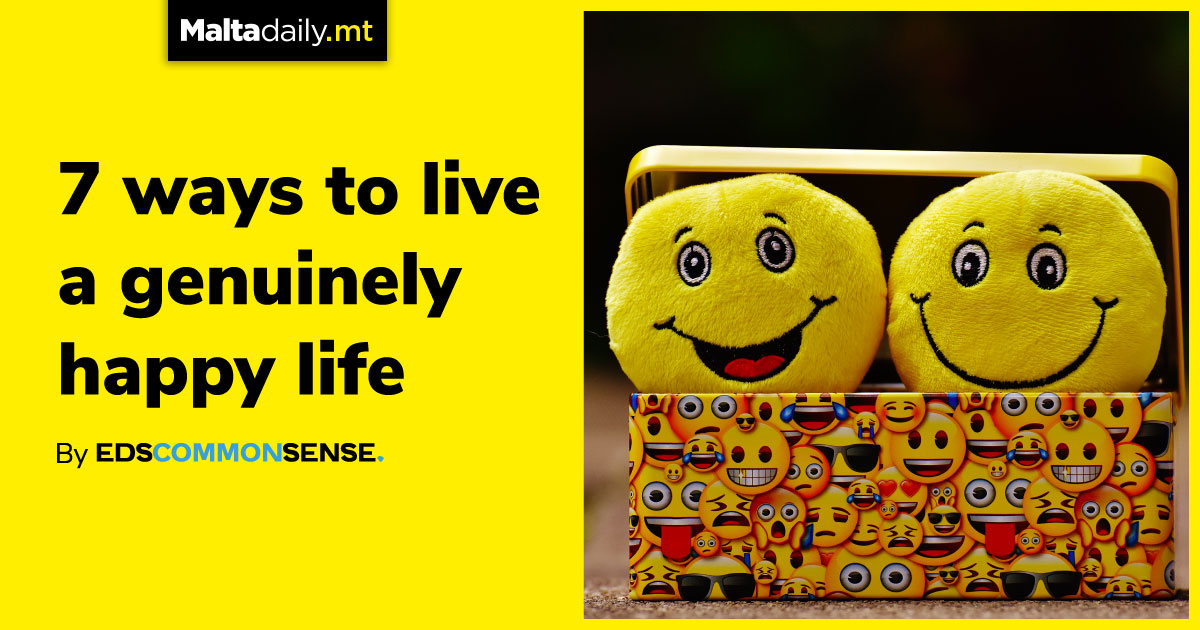 7 ways to live a genuinely happy life | by Ed's Common Sense