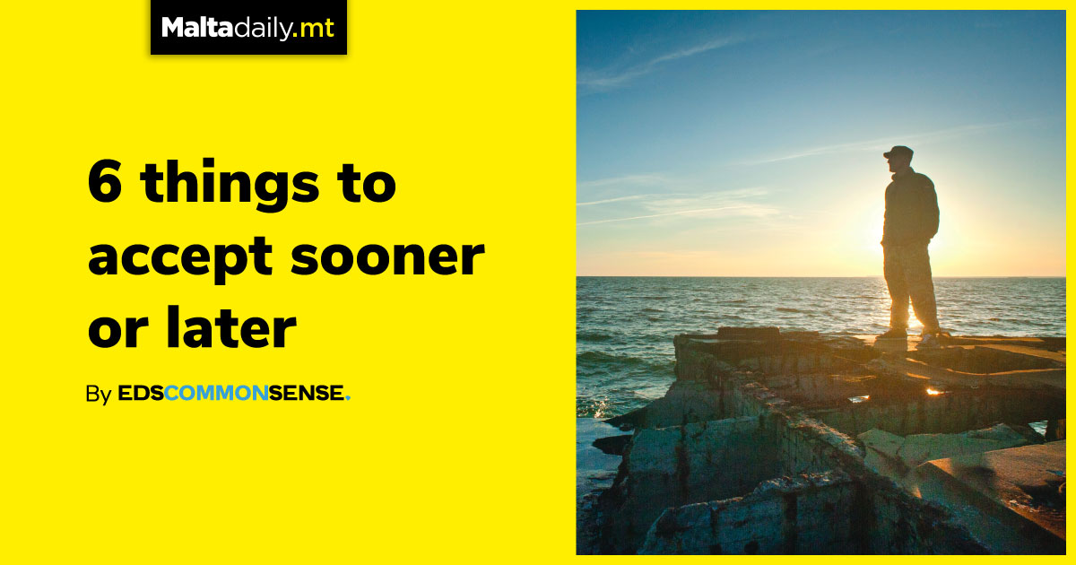 6 things you have to accept sooner or later | by Ed's Common Sense